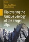 Elizabeth Wenk, Hans-Rudolf Wenk - Discovering the Unique Geology of the Bergell Alps