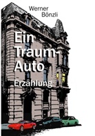 Werner Bönzli - Ein Traum-Auto