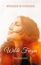 Rüdiger Schneider - Wilde Feigen