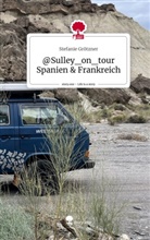 Stefanie Grötzner - @Sulley_on_tour      Spanien & Frankreich. Life is a Story - story.one