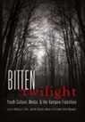 Elizabeth Behm-Morawitz, Melissa A. Click, Jennifer Stevens Aubrey - Bitten by Twilight