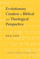 Dan Lioy - Evolutionary Creation in Biblical and Theological Perspective