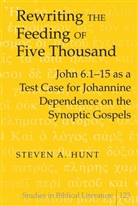 Steven A. Hunt - Rewriting the Feeding of Five Thousand
