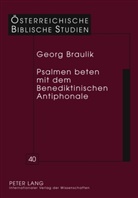 Georg Braulik - Psalmen beten mit dem Benediktinischen Antiphonale