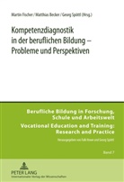 Matthias Becker, Martin Fischer, Georg Spöttl - Kompetenzdiagnostik in der beruflichen Bildung - Probleme und Perspektiven