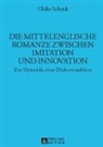 Ulrike Schenk - Die mittelenglische Romanze zwischen Imitation und Innovation