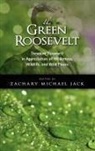 Theodore IV Roosevelt, Zachary Michael Jack - The Green Roosevelt
