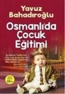 Yavuz Bahadiroglu - Osmanlida Cocuk Egitimi