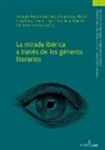 Alberto Escalante Varona, Ismael López Martín, Guadalupe Nieto Caballero, Antonio Rivero Machina - La mirada ibérica a través de los géneros literarios