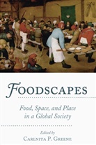Carlnita P. Greene, Greene Carlnita P., Carlnita P Greene - Foodscapes