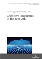Marcin Grygiel, Robert Kie¿tyka, Robert Kieltyka - Cognitive Linguistics in the Year 2017