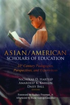 Daisy Ball, Nicholas Hartlep, Amardeep K Kahlon, Amardeep K. Kahlon, Peter Mclaren, Michael Adrian Peters - Asian/American Scholars of Education