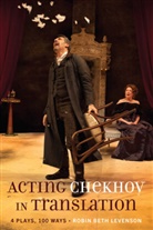 Robin Beth Levenson - Acting Chekhov in Translation