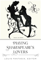 Louis Fantasia - Playing Shakespeare's Lovers