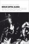 Alfred Crespo Andrés, Cristina Fallarás, Javier Pérez Andújar, Carlos Zanón - Berlín, capital Alaska : doce miradas al Berlín de Lou Reed
