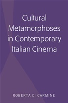 Roberta Di Carmine - Cultural Metamorphoses in Contemporary Italian Cinema