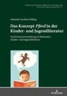 Hannah Caroline Willing - Das Konzept "Pferd" in der Kinder- und Jugendliteratur