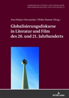 Ulrike Stamm, Ewa Wojno-Owczarska - Globalisierungsdiskurse in Literatur und Film des 20. und 21. Jahrhunderts
