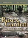 Lil Barcaski, Karen Swasey - Your Walk in Rose's Garden