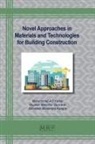Abhishek Mahendra Bangre, Mohammad Arif Kamal, Rupesh Manohar Surwade - Novel Approaches in Materials and Technologies for Building Construction