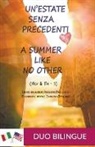 Duo Bilingue - A Summer Like No Other / Un'estate senza precedenti (Libro bilingue