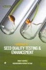 Vinay Chamoli, Madhwendra Kumar Pathak - Essentials of Seed Quality Testing and Enhancement