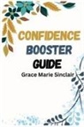 Grace Marie Sinclair - CONFIDENCE BOOSTER GUIDE