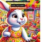 Wise Whimsy - The Telltale of Rosie the Rabbit's Burrow Boutique