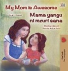 Shelley Admont, Kidkiddos Books - My Mom is Awesome (English Swahili Bilingual Book for Kids)
