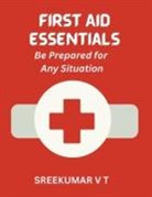 V T Sreekumar - First Aid Essentials