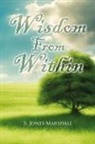 S. Jones Marshall - Wisdom from Within