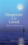 Kelly Saward - Desperate to be Loved