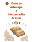 Alina A Rubi, Angeline Rubi - Clases de Astrología e Interpretación de Velas