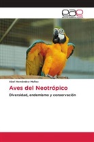 Abel Hernández-Muñoz - Aves del Neotrópico