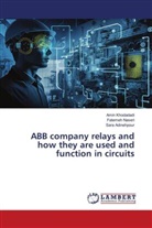Sara Adinehpour, Amin Khodadadi, Fatemeh Naseri - ABB company relays and how they are used and function in circuits