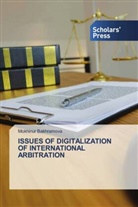 Mokhinur Bakhramova - ISSUES OF DIGITALIZATION OF INTERNATIONAL ARBITRATION