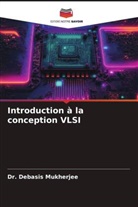 Debasis Mukherjee, Dr. Debasis Mukherjee - Introduction à la conception VLSI