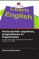 Gulnoza Boltakulova - Particularités cognitives, pragmatiques et linguistiques