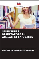 Davlatova Muhayyo Hasanovna - STRUCTURES RÉSULTATIVES EN ANGLAIS ET EN OUZBEK