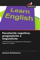 Gulnoza Boltakulova - Peculiarità cognitive, pragmatiche e linguistiche