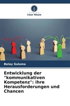 Belay Guluma - Entwicklung der "kommunikativen Kompetenz": ihre Herausforderungen und Chancen