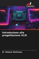 Debasis Mukherjee, Dr. Debasis Mukherjee - Introduzione alla progettazione VLSI