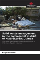 Roger Delamou - Solid waste management in the commercial district of N'zérékoré/R.Guinea