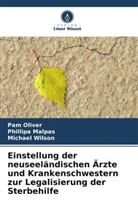 Phillipa Malpas, Pam Oliver, Michael Wilson - Einstellung der neuseeländischen Ärzte und Krankenschwestern zur Legalisierung der Sterbehilfe