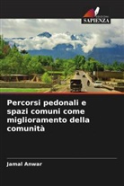 Jamal Anwar - Percorsi pedonali e spazi comuni come miglioramento della comunità