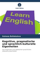 Gulnoza Boltakulova - Kognitive, pragmatische und sprachlich-kulturelle Eigenheiten