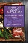 Aldis Jonsdottir - Sunn og Sólrík Matarhef