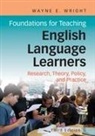 Wayne E. Wright - Foundations for Teaching English Language Learners
