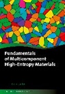 Cantor, Cantor, Brian Cantor, Brian (Professor Cantor, Prof Brian (Professor Cantor, Cantor Brian - Fundamentals of Multicomponent High-Entropy Materials