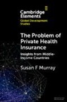 Susan F Murray, Susan F. (King’s College London) Murray, Susan F. (Kings College London) Murray, Susan Fairley Murray, Susan Fairley (King’s College London Murray, Murray Susan F. - Problem of Private Health Insurance